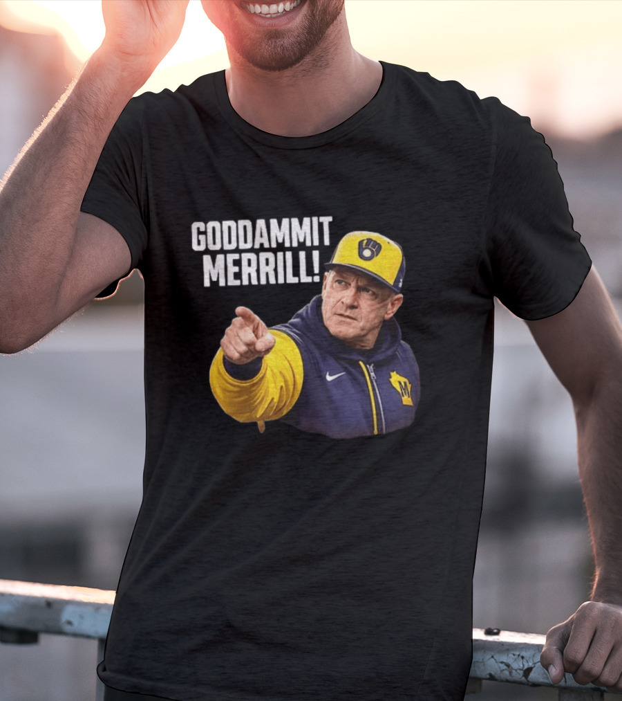 Goddammit Merrill Pat Murphy Milwaukee Baseball Coach T-Shirt