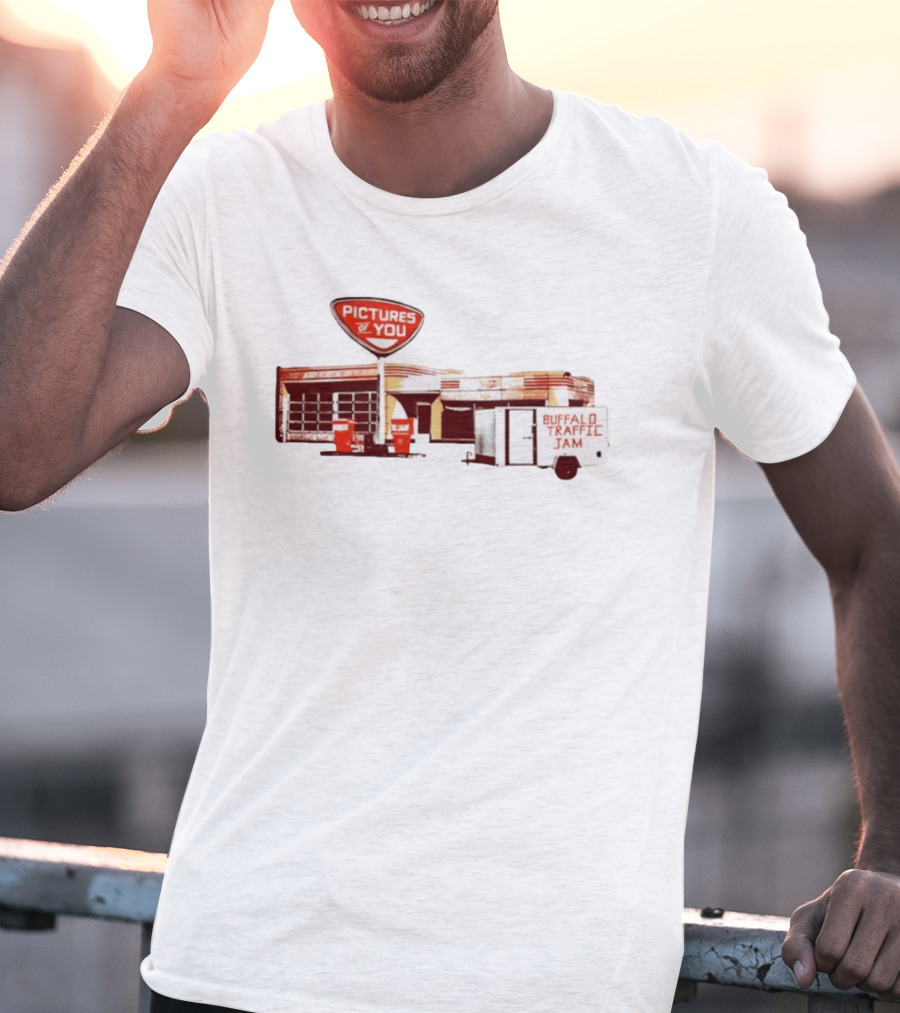 Pictures Of You Buffalo Traffic Jam Gas Station T-Shirt