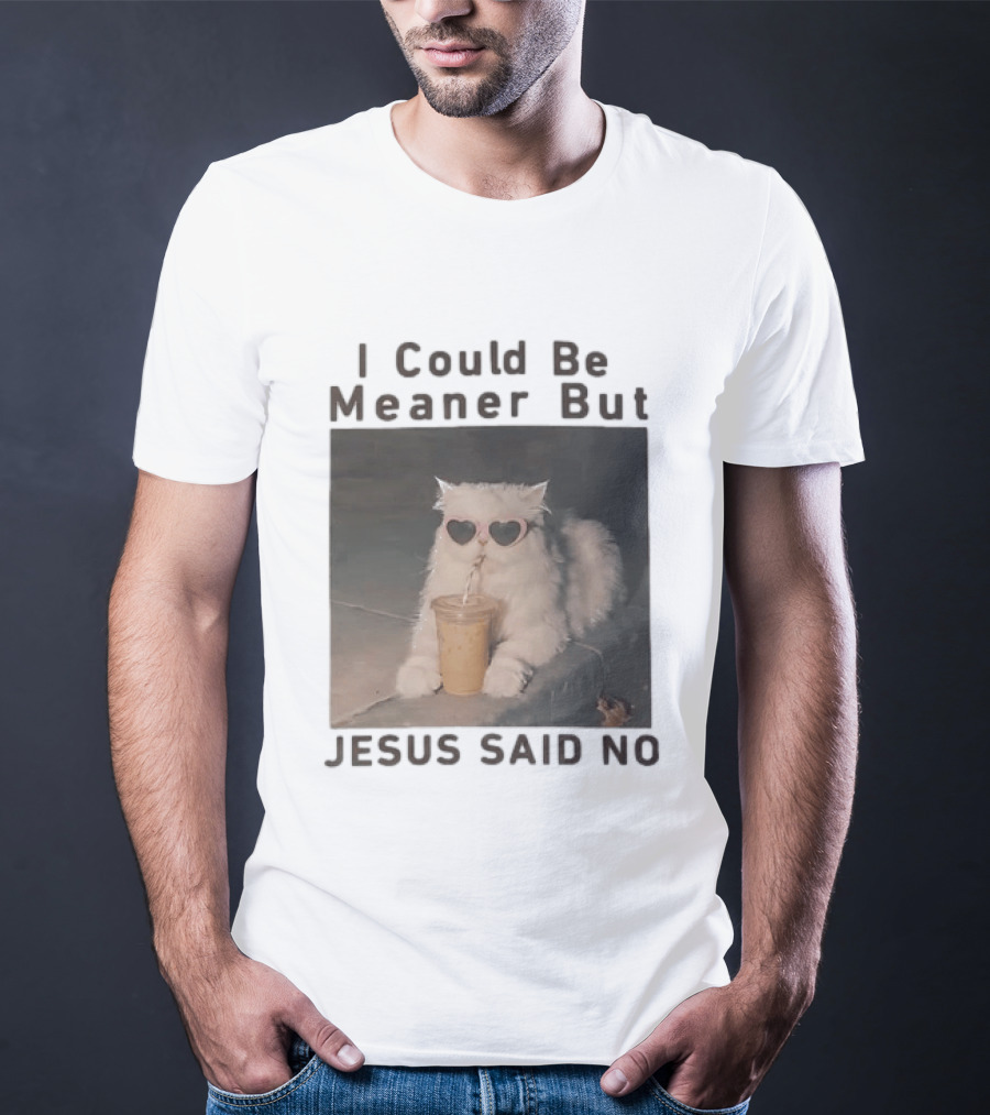 I Could Be Meaner But Jesus Said No White Cat Pink Heart Sunglasses T-Shirt