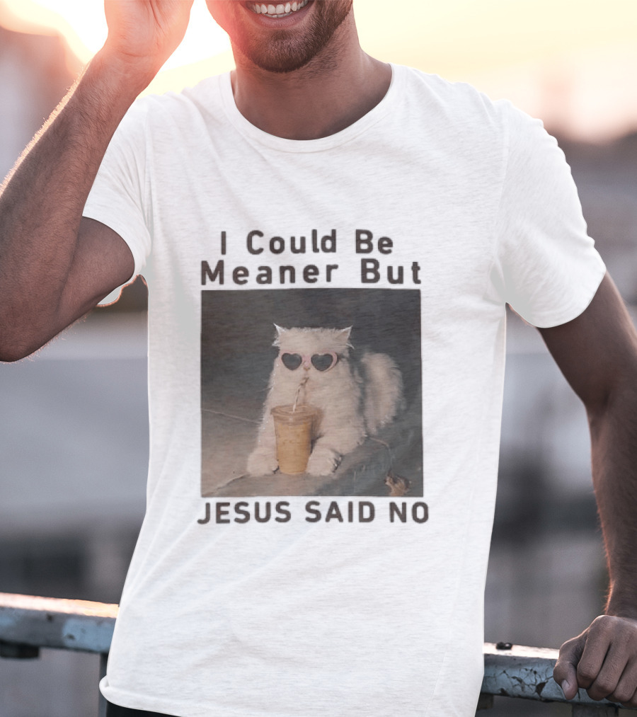 I Could Be Meaner But Jesus Said No White Cat Pink Heart Sunglasses T-Shirt