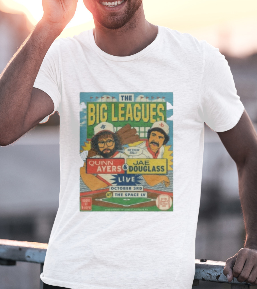 The Big Leagues Quinn Ayers Jae Douglass Live October 3rd The Space LV T-Shirt