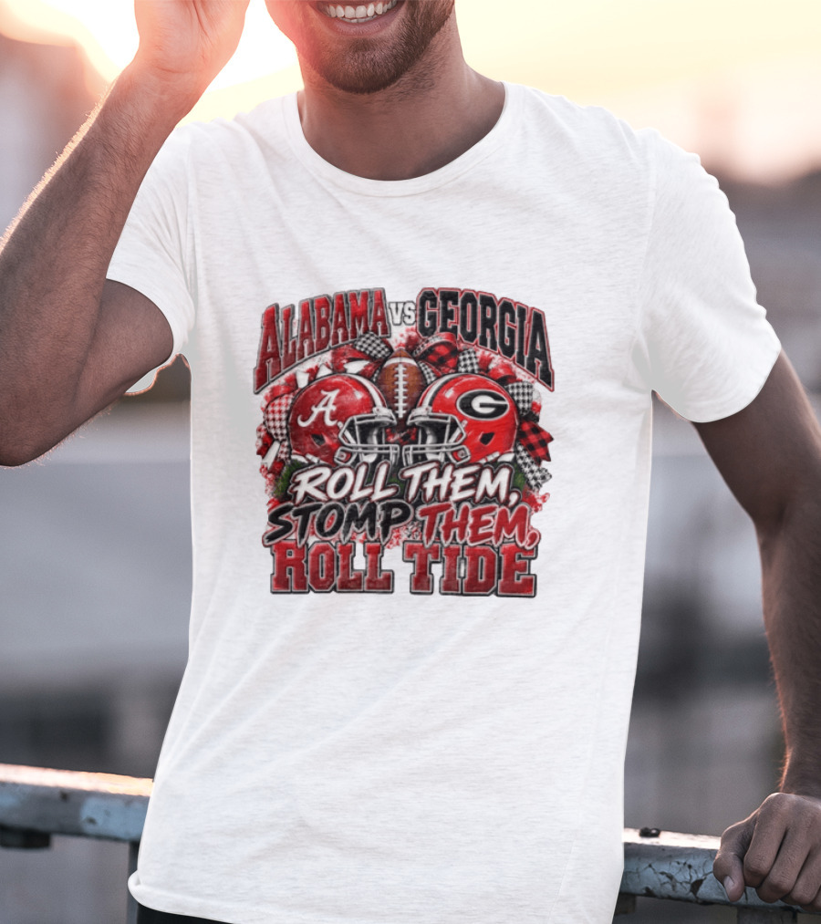 Alabama Vs Georgia Roll Them Stomp Them Roll Tide Football Helmets Battle T-Shirt