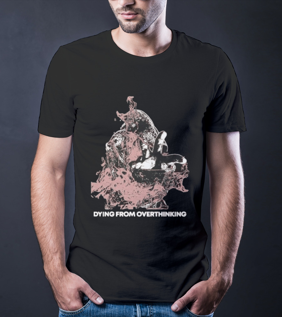 Dying From Overthinking Surreal Abstract Hand Gesture T-Shirt