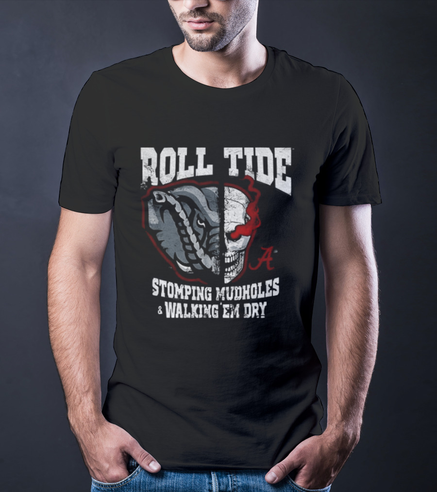 Roll Tide Stomping Mudholes Walking Em Dry Alabama Crimson Tide Bulldog Football Rivalry T-Shirt