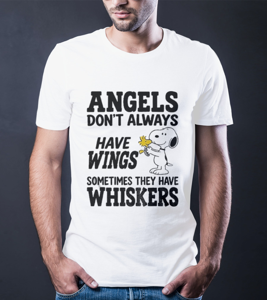 Snoopy Woodstock Angels Don't Always Have Wings Sometimes They Have Whiskers T-Shirt