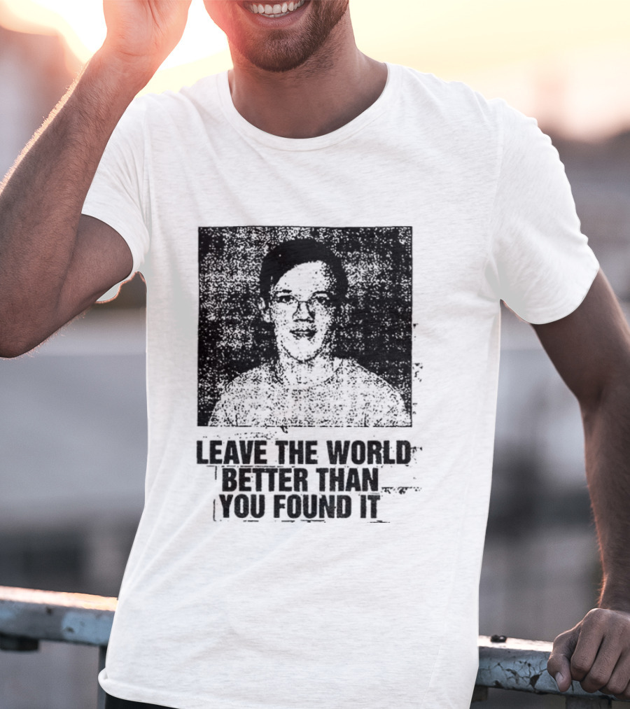 Thomas Crooks Leave The World Better Than You Found It T-Shirt