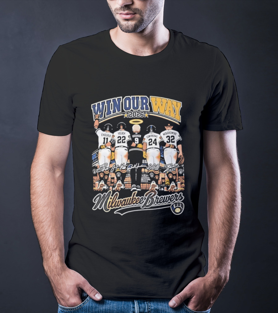 Win Our Way 2026 Milwaukee Brewers Chourio Yelich Uecker Contreras Misiorowski T-Shirt