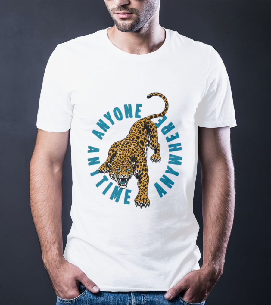 Leopard Anyone Anytime Anywhere Fierce Wildcat Challenge T-Shirt