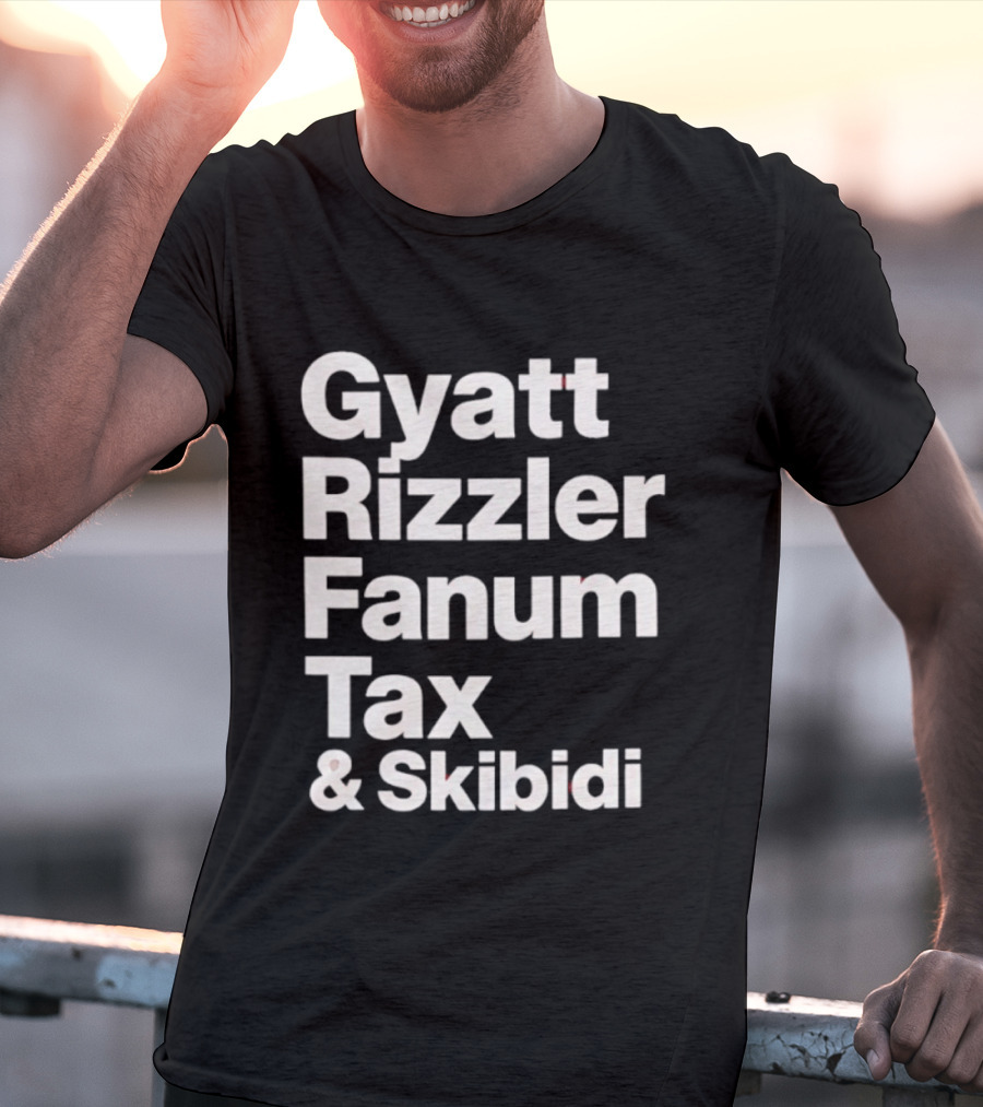 Gyatt Rizzler Fanum Tax Skibidi Gen Alpha Slang Fandom Phrase T-Shirt