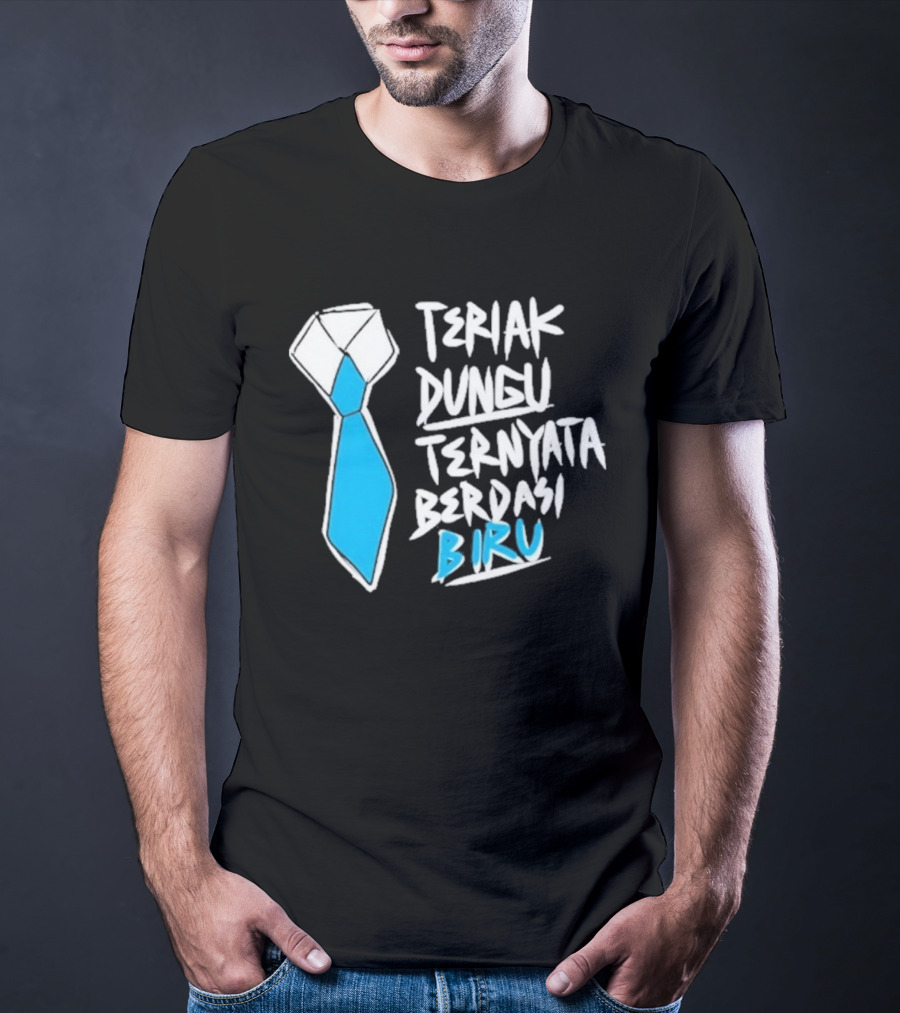 Teriak Dungu Ternyata Berdasi Biru Meme Indonesia T-Shirt