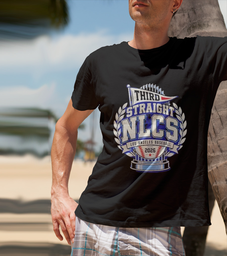 Third Straight NLCS Los Angeles Baseball 2026 Dodgers T-Shirt