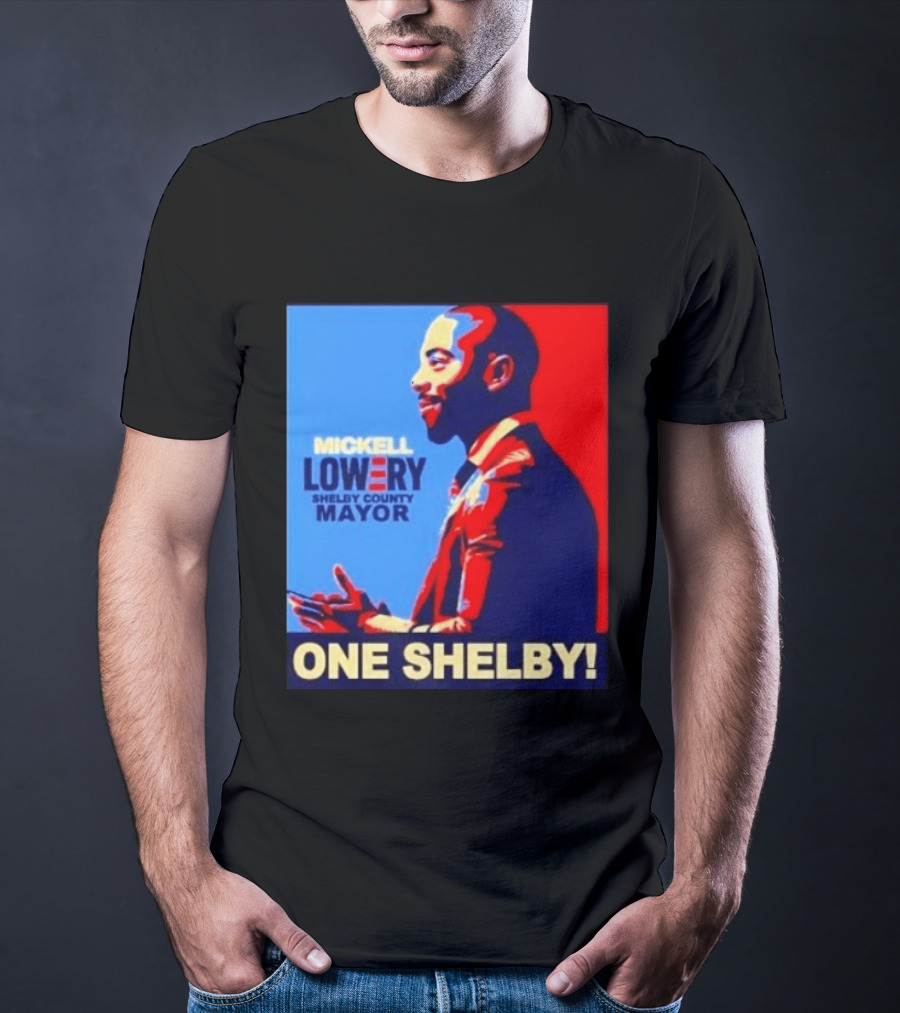 Mickell Lowery Shelby County Mayor Campaign One Shelby T-Shirt