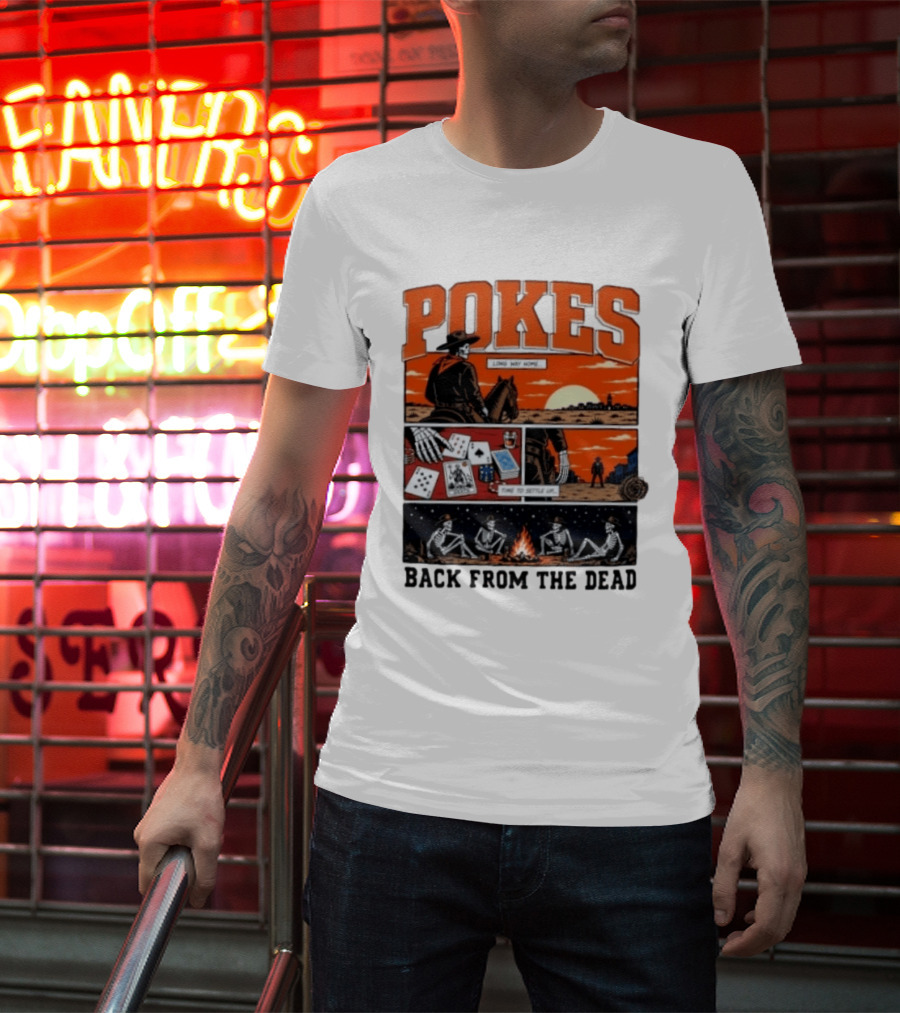 Pokes Long Way Home Time To Settle Up Back From The Dead T-Shirt