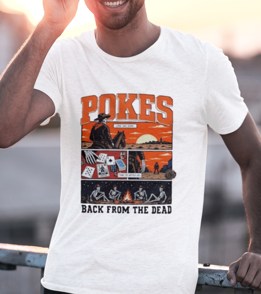 Pokes Long Way Home Time To Settle Up Back From The Dead T-Shirt