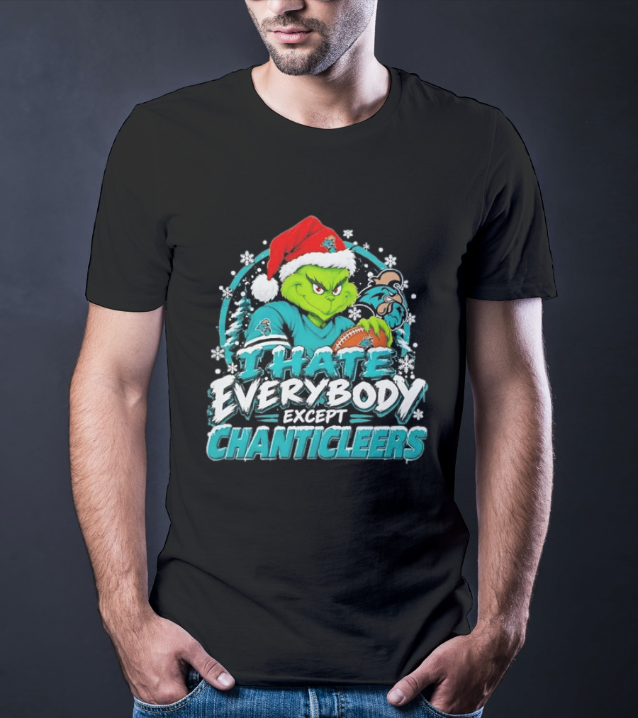 Grinch Coastal Carolina Chanticleers I Hate Everybody Except Chanticleers Christmas 2026 T-Shirt