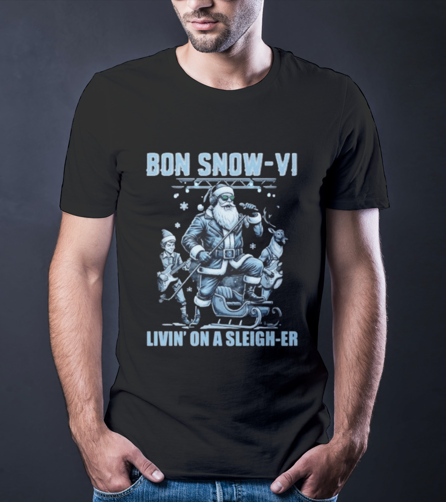 Bon Snow VI Santa Claus Livin' On A Sleigh Er Christmas T-Shirt