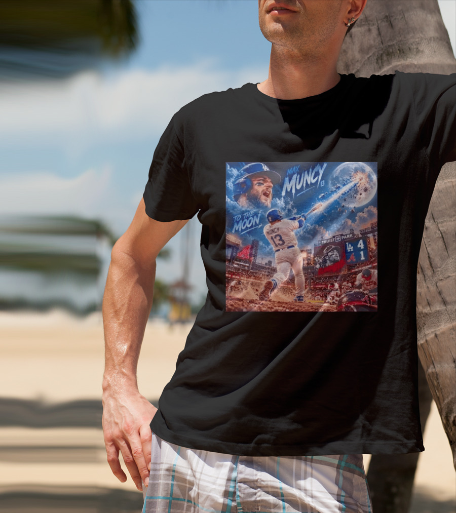Max Muncy Home Run Los Angeles Dodgers To The Moon Truist Park T-Shirt