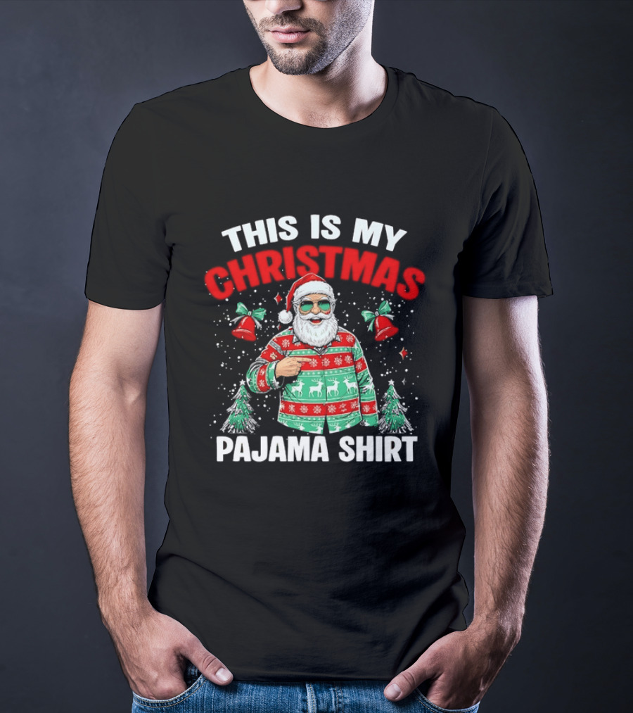 This Is My Christmas Pajama Santa Claus Holiday Festive Sweater T-Shirt