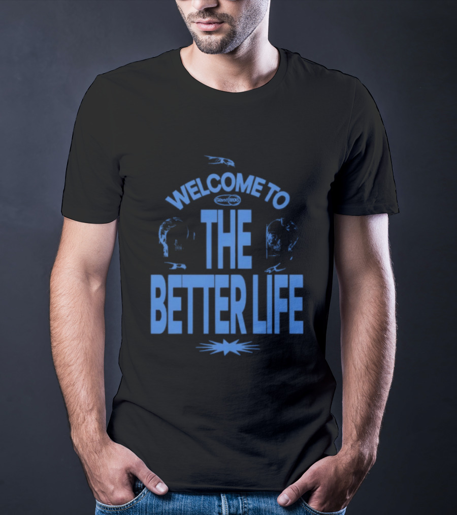 Welcome To The Better Life By Giant Rooks Iconic Blue T-Shirt