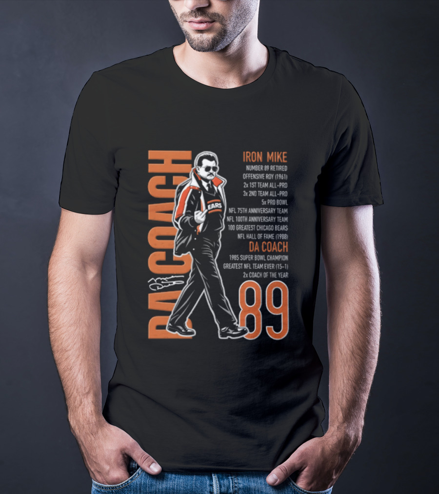 Mike Ditka Da Coach Iron Mike 1985 Super Bowl Champion Greatest NFL Team 89 T-Shirt