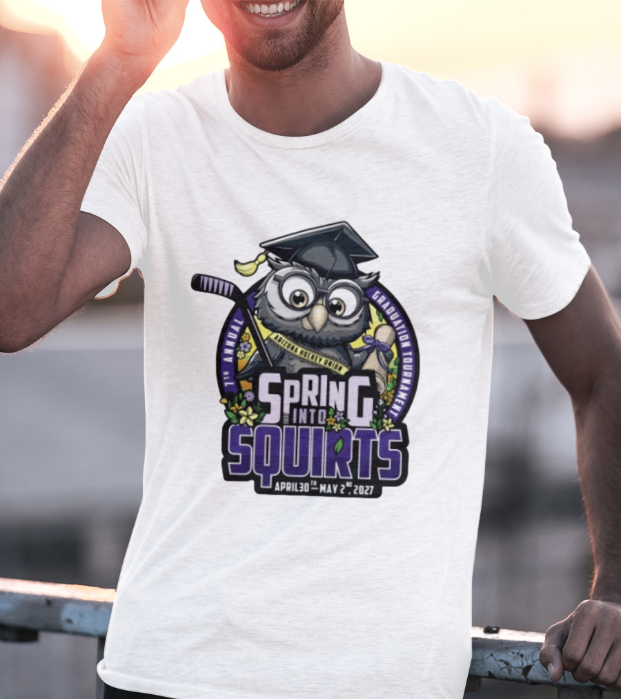 Spring Into Squirts U8 Mite Graduation Tournament 7th Annual April 30th May 2nd 2027 Hockey Owl T-Shirt