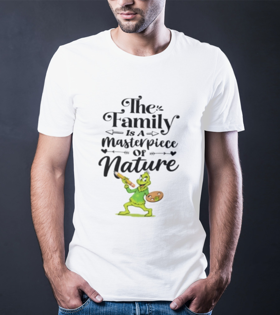 The Grinch Family Is A Masterpiece Of Nature Artful Twist T-Shirt