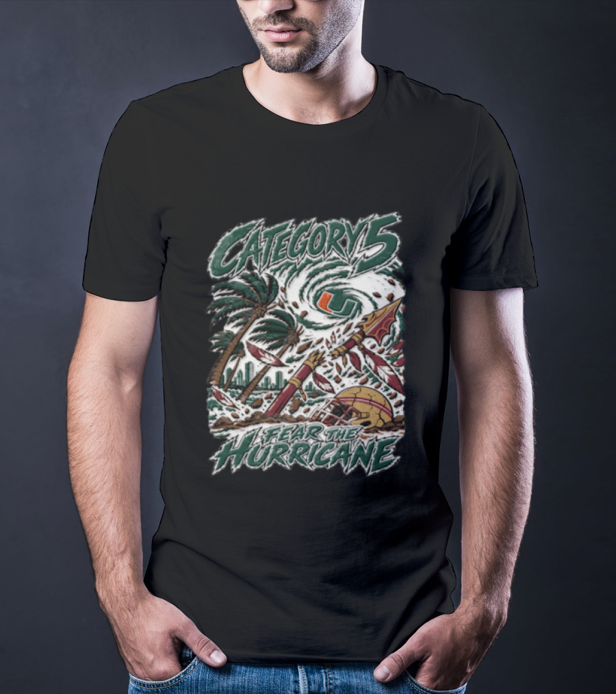 Category 5 Fear The Hurricane Miami Vs Florida State Football Showdown T-Shirt