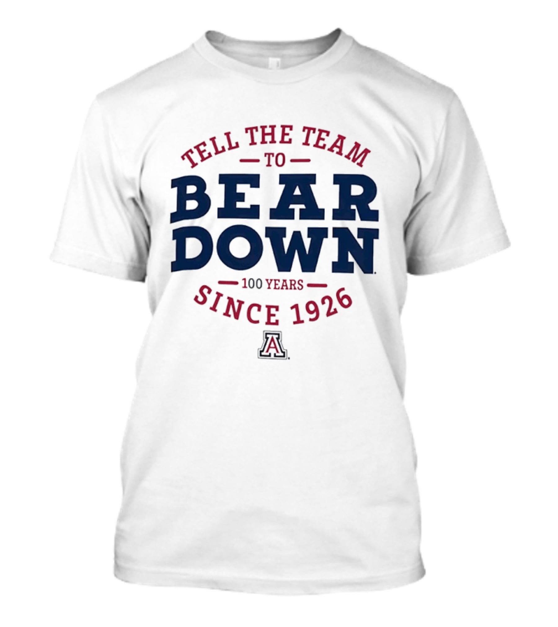 Tell The Team To Bear Down Arizona Wildcats 100 Years Since 1926 T-Shirt