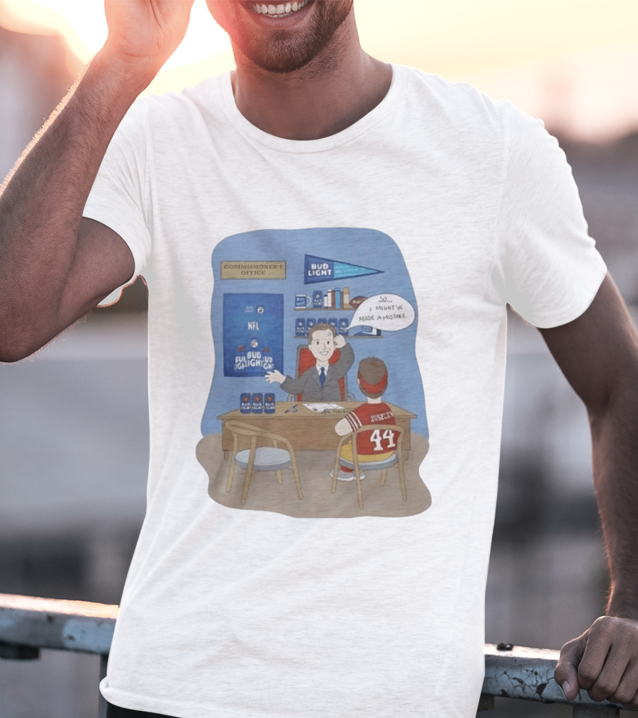 Kyle Juszczyk 44 Roger Goodell NFL Bud Light Mistake In Commissioner's Office T-Shirt
