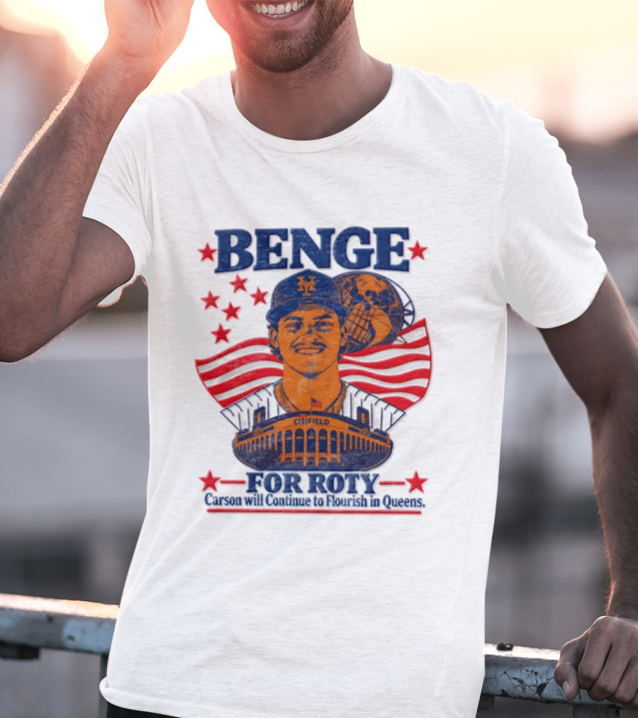 Benge Citi Field Stars Stripes Carson Will Continue To Flourish In Queens T-Shirt