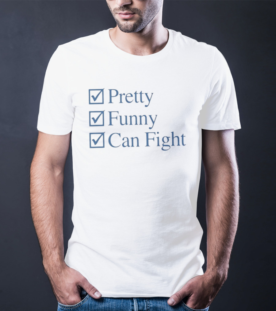 Pretty Funny Can Fight Checkboxes T-Shirt