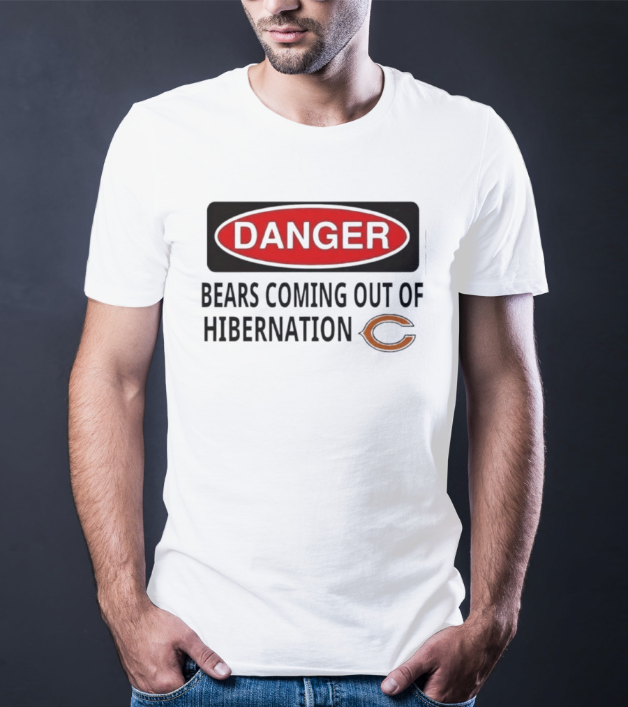 Danger Bears Coming Out Of Hibernation Chicago C T-Shirt