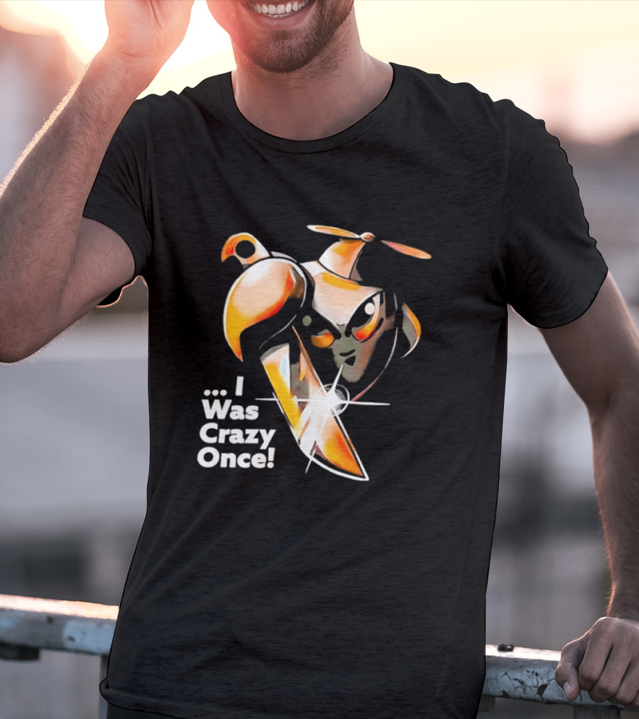 Runaway Robots I Was Crazy Once Meme Internet Culture Viral T-Shirt