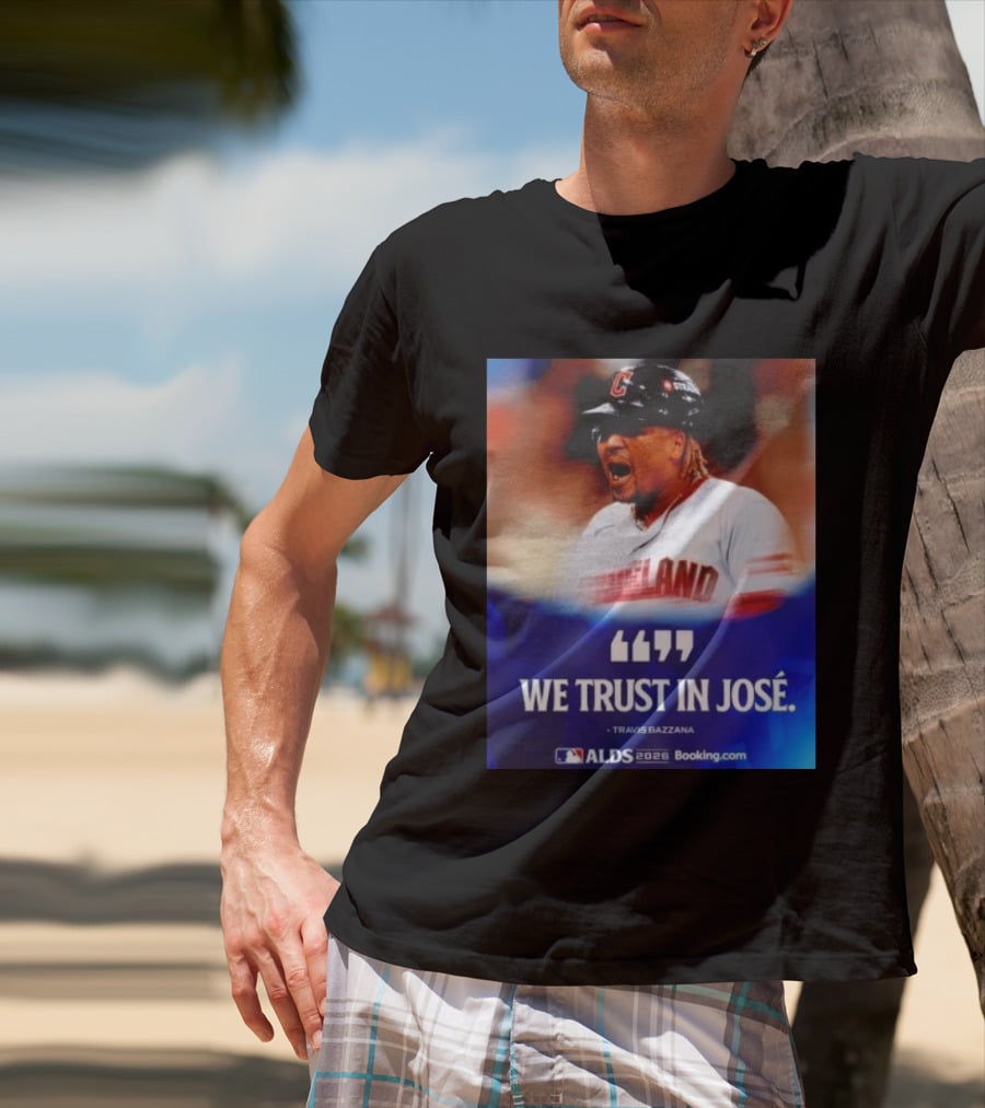 José Ramírez Cleveland Guardians We Trust In José Travis Bazzana ALDS 2026 T-Shirt