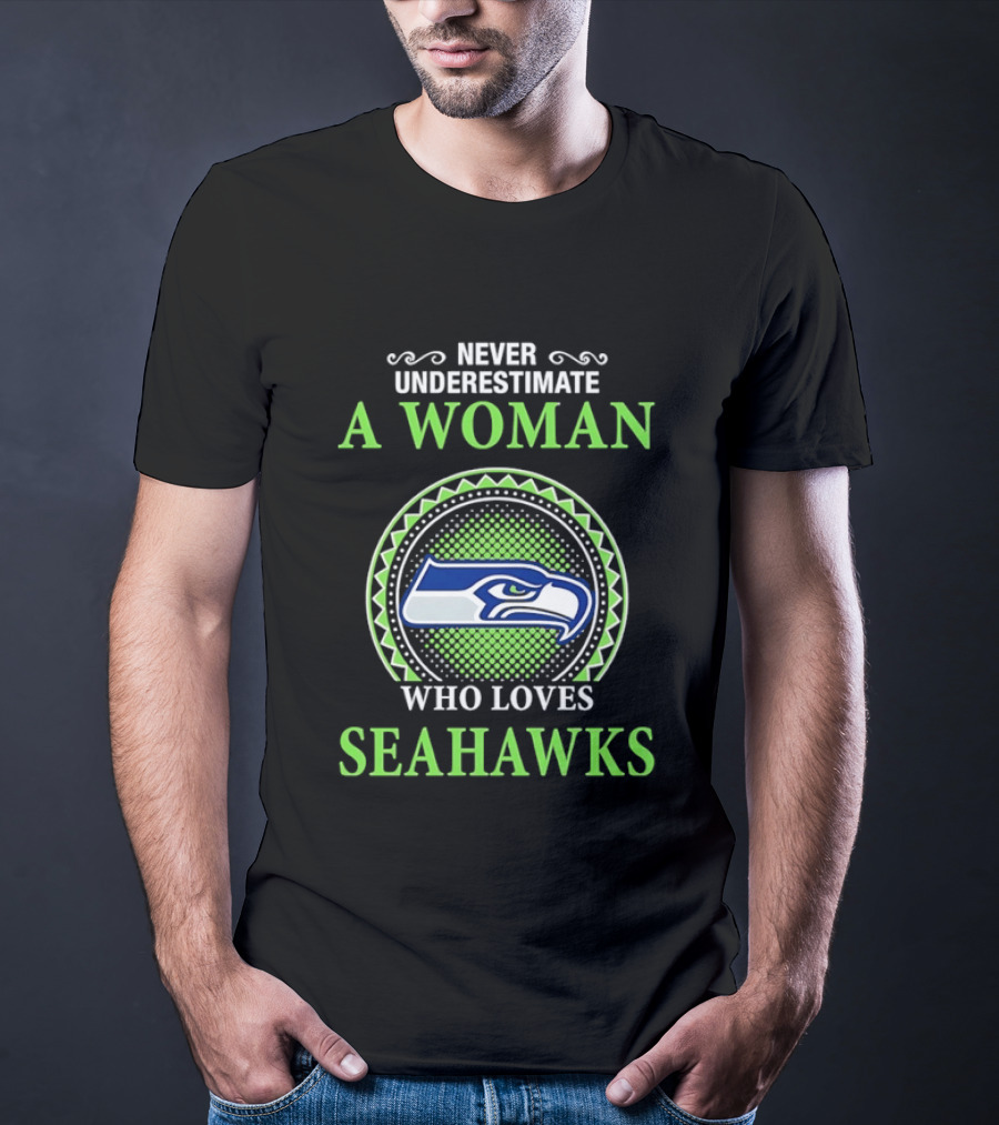 Never Underestimate A Woman Who Loves Seahawks T-Shirt