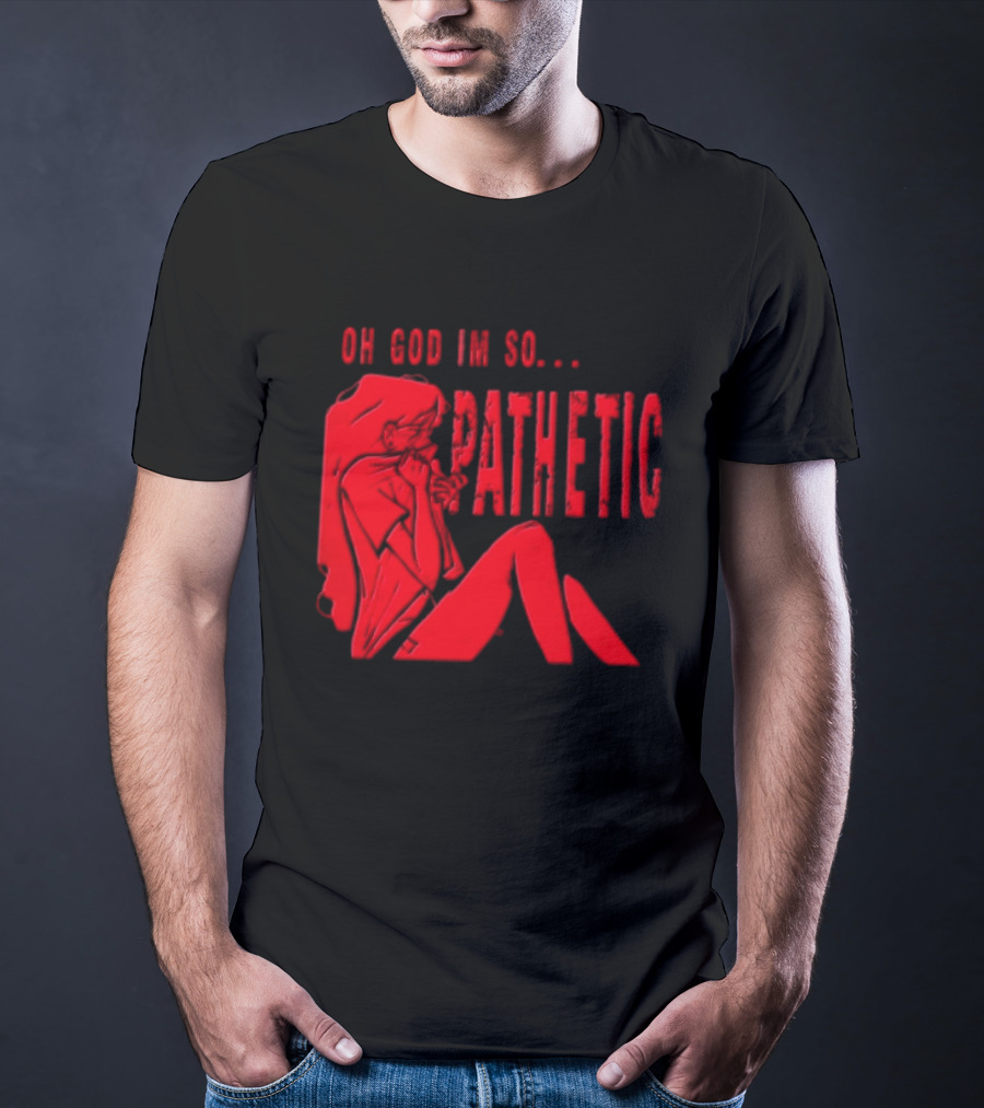 OH GOD IM SO Pathetic Girl Covering Face Sitting Red T-Shirt