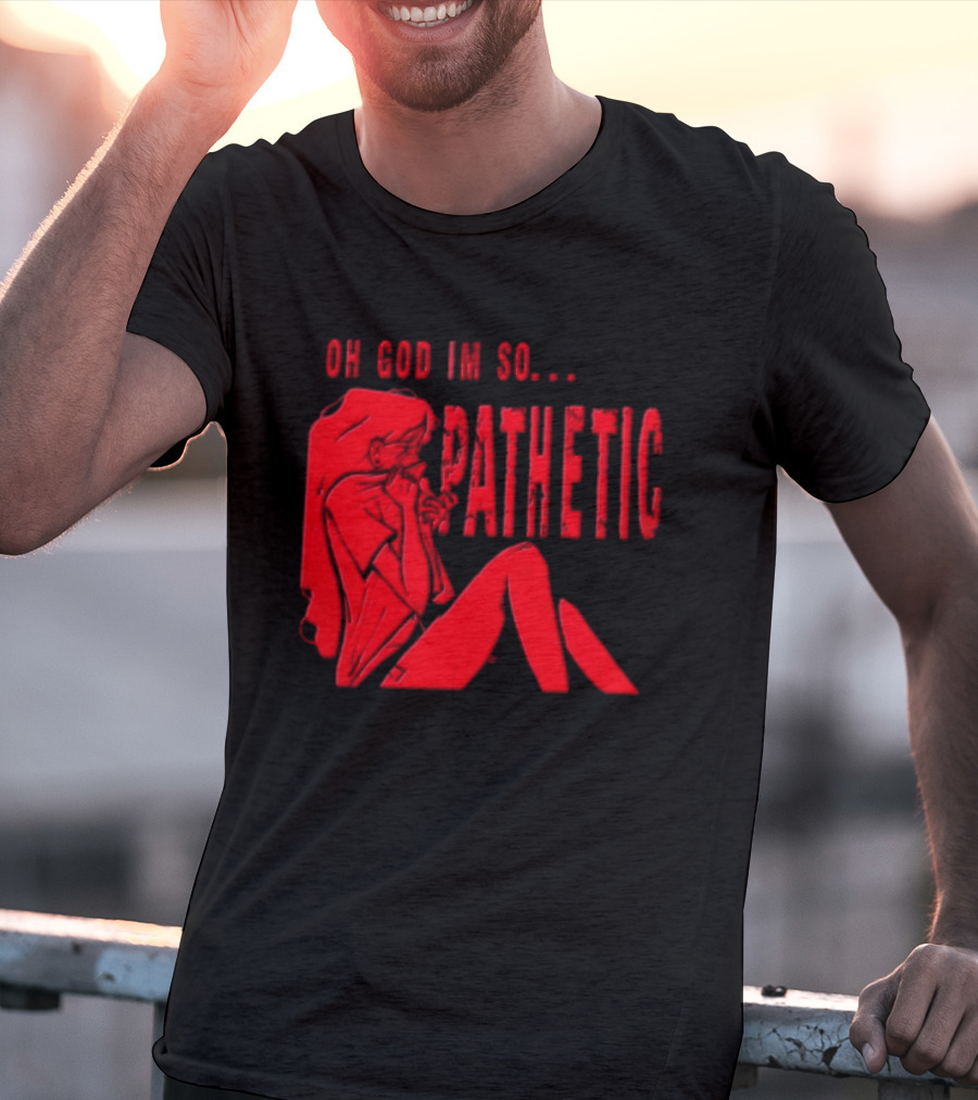OH GOD IM SO Pathetic Girl Covering Face Sitting Red T-Shirt