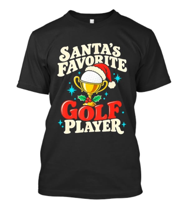 Santa's Favorite Golf Player Trophy Christmas Golfer T-Shirt