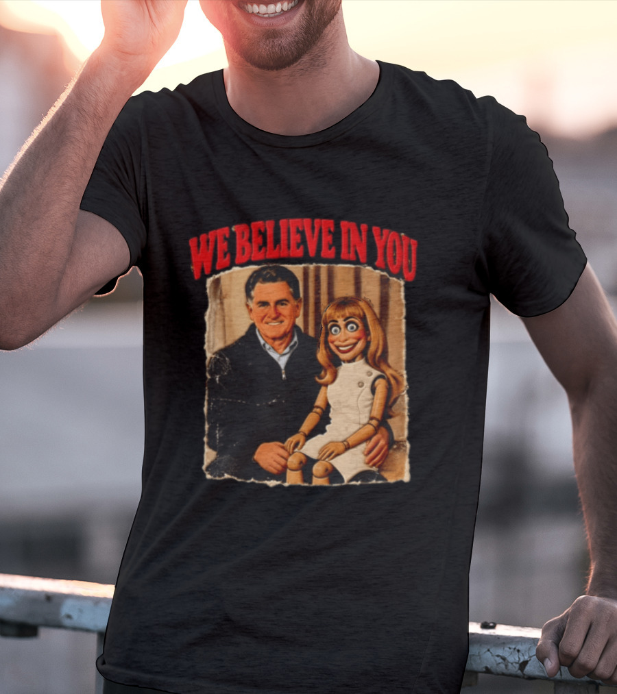We Believe In You Viral Puppet Meme White House T-Shirt