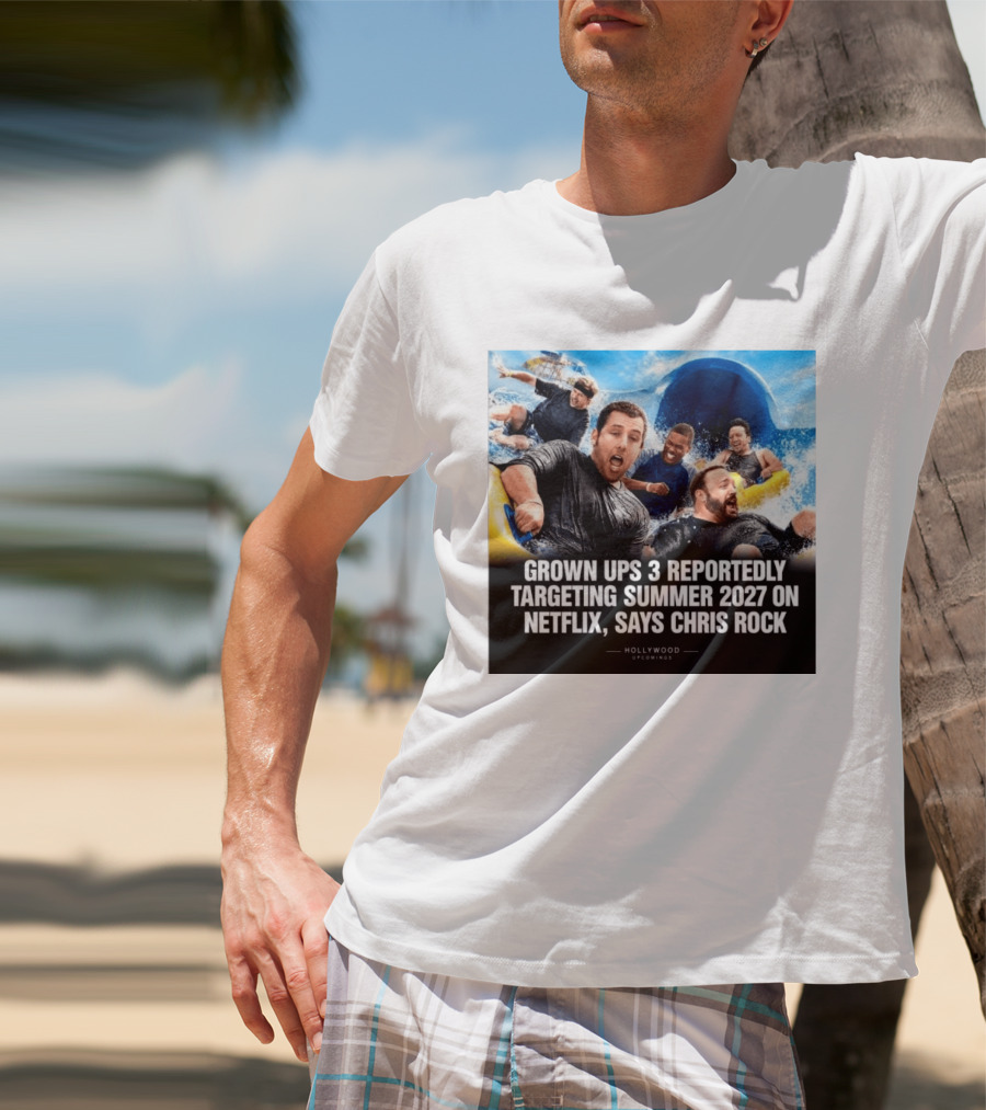 Grown Ups 3 Netflix Release Summer 2027 Chris Rock Announcement T-Shirt