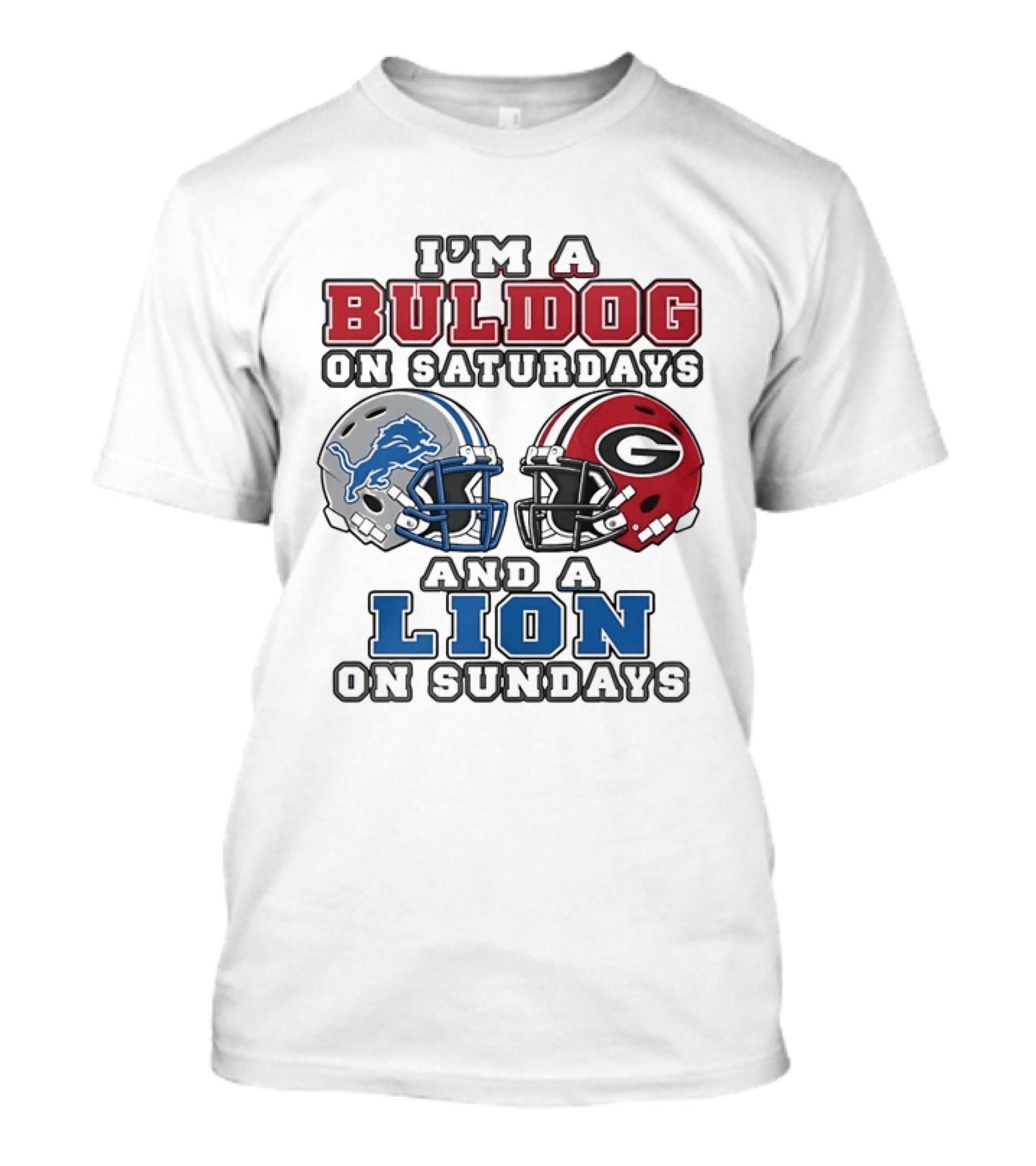 I'm A Bulldog On Saturdays And A Lion On Sundays NCAA X 2026 T-Shirt