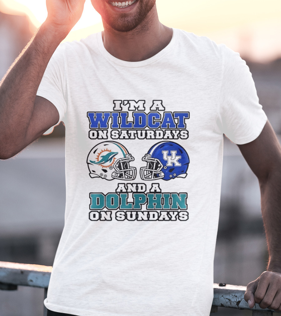 I'm A Kentucky Wildcats On Saturdays And A Miami Dolphins On Sundays NCAA X 2026 T-Shirt