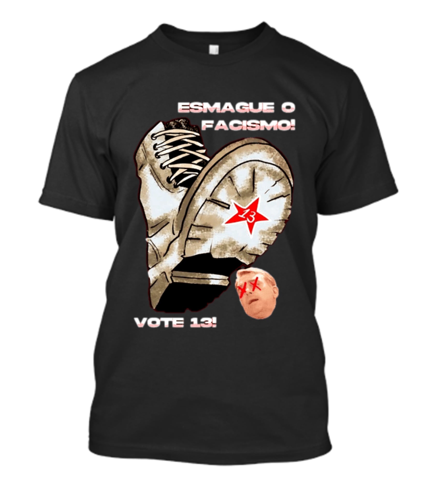 Esmague O Facismo Vote 13 Brazil Political Anti Fascism T-Shirt