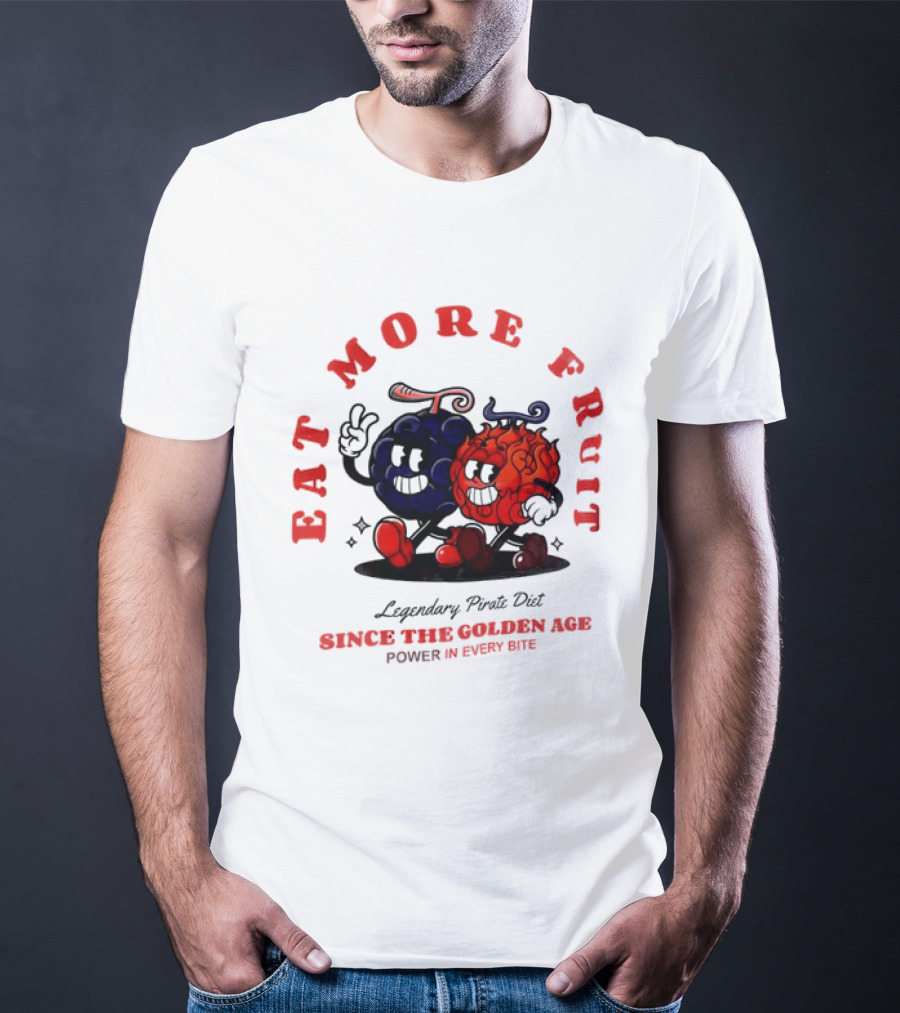 Eat More Fruit Legendary Pirate Diet Since The Golden Age Power In Every Bite Fun Characters T-Shirt