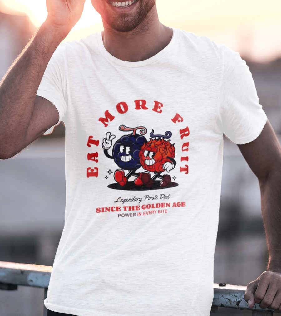 Eat More Fruit Legendary Pirate Diet Since The Golden Age Power In Every Bite Fun Characters T-Shirt