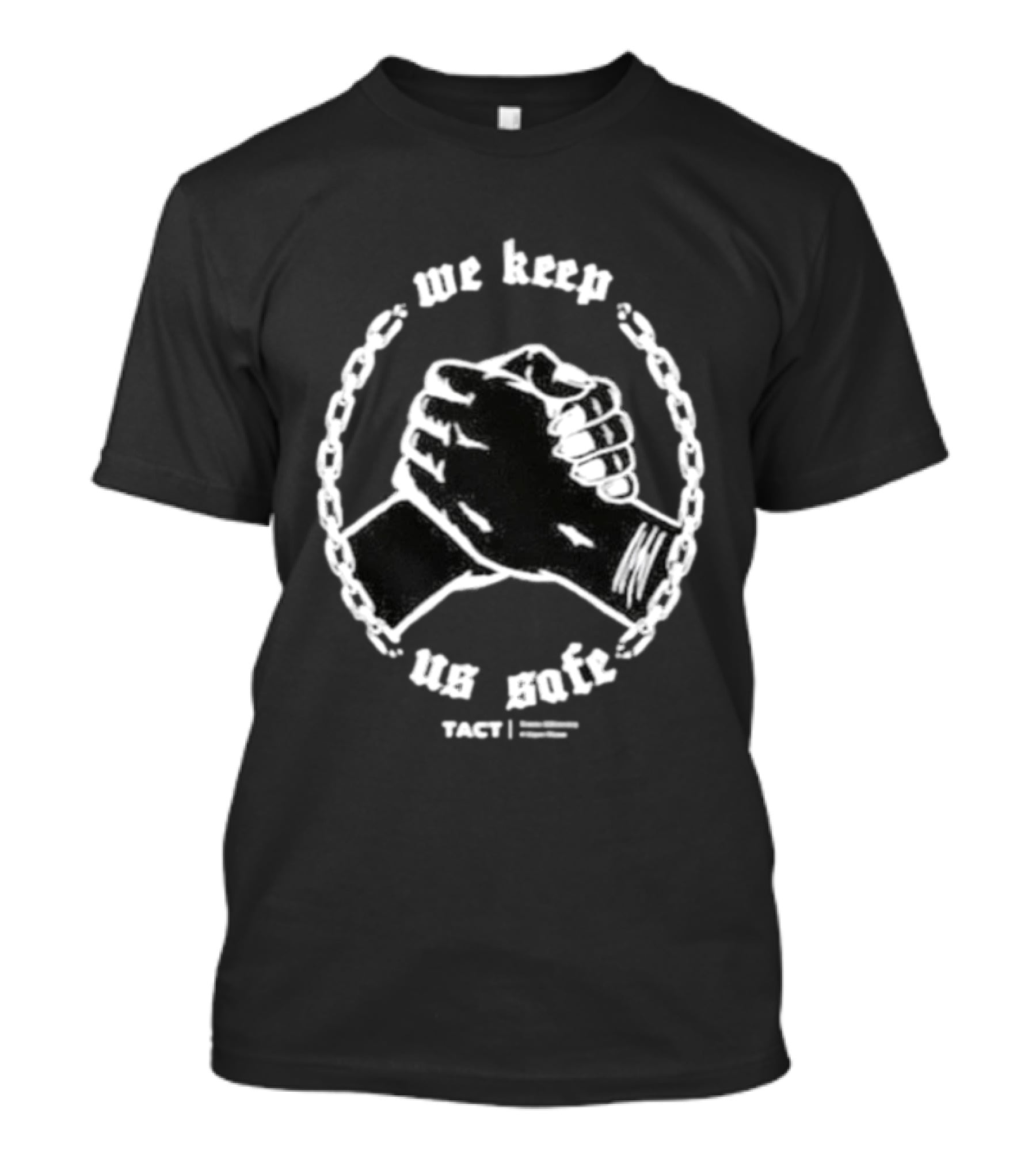 We Keep Us Safe TACT Trans Advocacy And Care Team Unity Clenched Fists T-Shirt