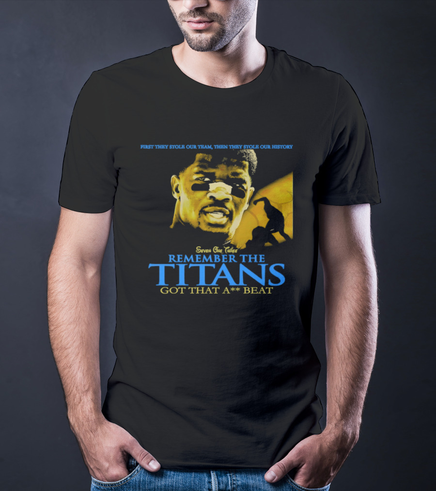 Remember The Titans Got That Beat First They Stole Our Team Then They Stole Our History T-Shirt