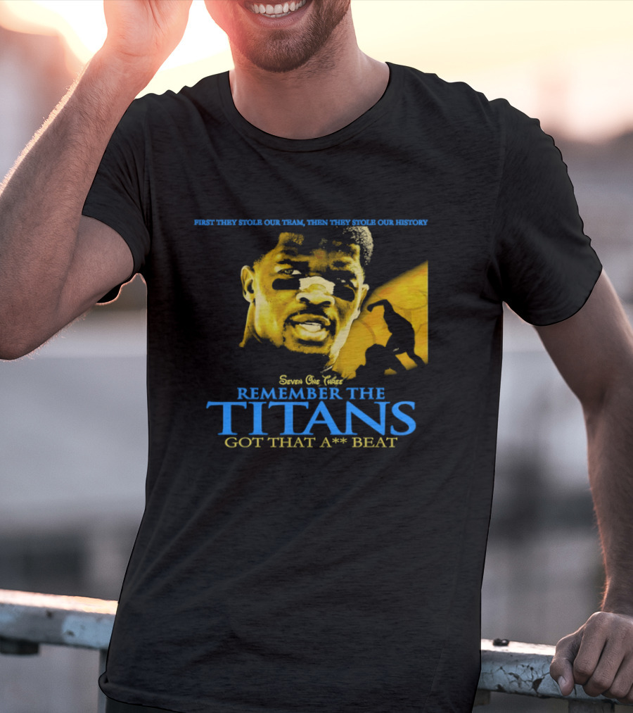 Remember The Titans Got That Beat First They Stole Our Team Then They Stole Our History T-Shirt