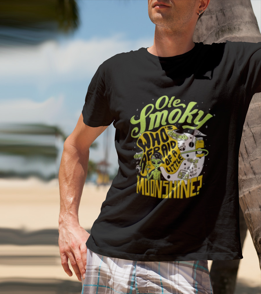 Ole Smoky Who Is Afraid Of A Little Moonshine Alien Hat Jar Radio T-Shirt