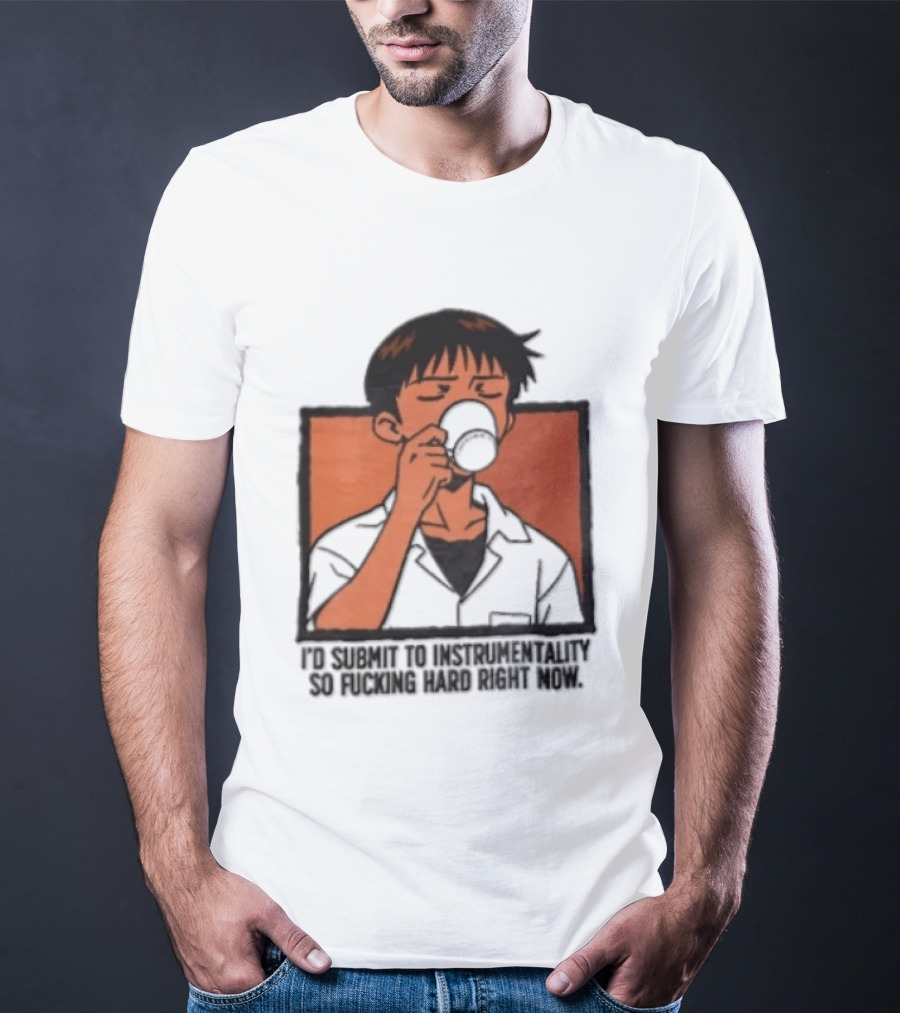 I'd Submit To Instrumentality So Hard Right Now Shinji Character Drinking Coffee T-Shirt